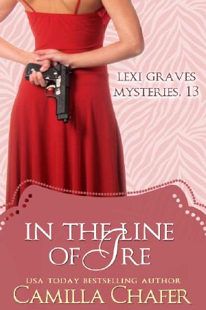 [Lexi Graves Mysteries 13] • In the Line of Ire (Lexi Graves Mysteries Book 13)